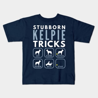 Stubborn Australian Kelpie Tricks - Dog Training Kids T-Shirt